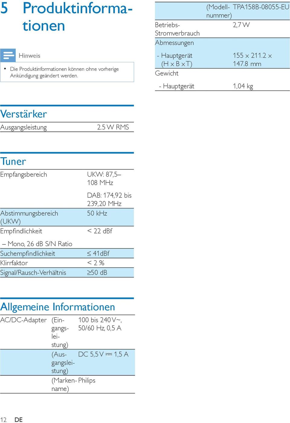 x 211.2 x 147.8 mm - Hauptgerät 1,04 kg Verstärker Ausgangsleistung 2.