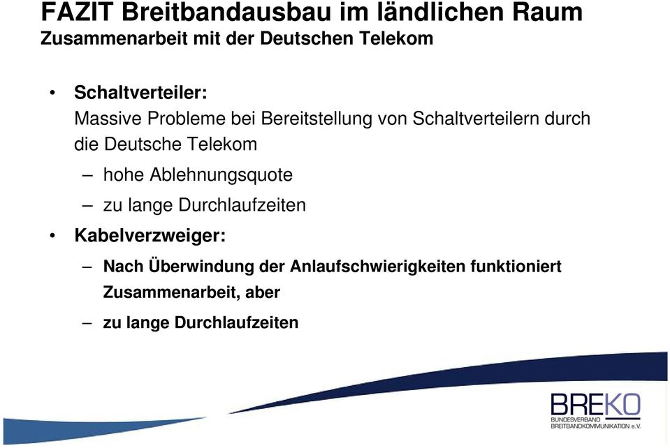 Deutsche Telekom hohe Ablehnungsquote zu lange Durchlaufzeiten Kabelverzweiger: Nach