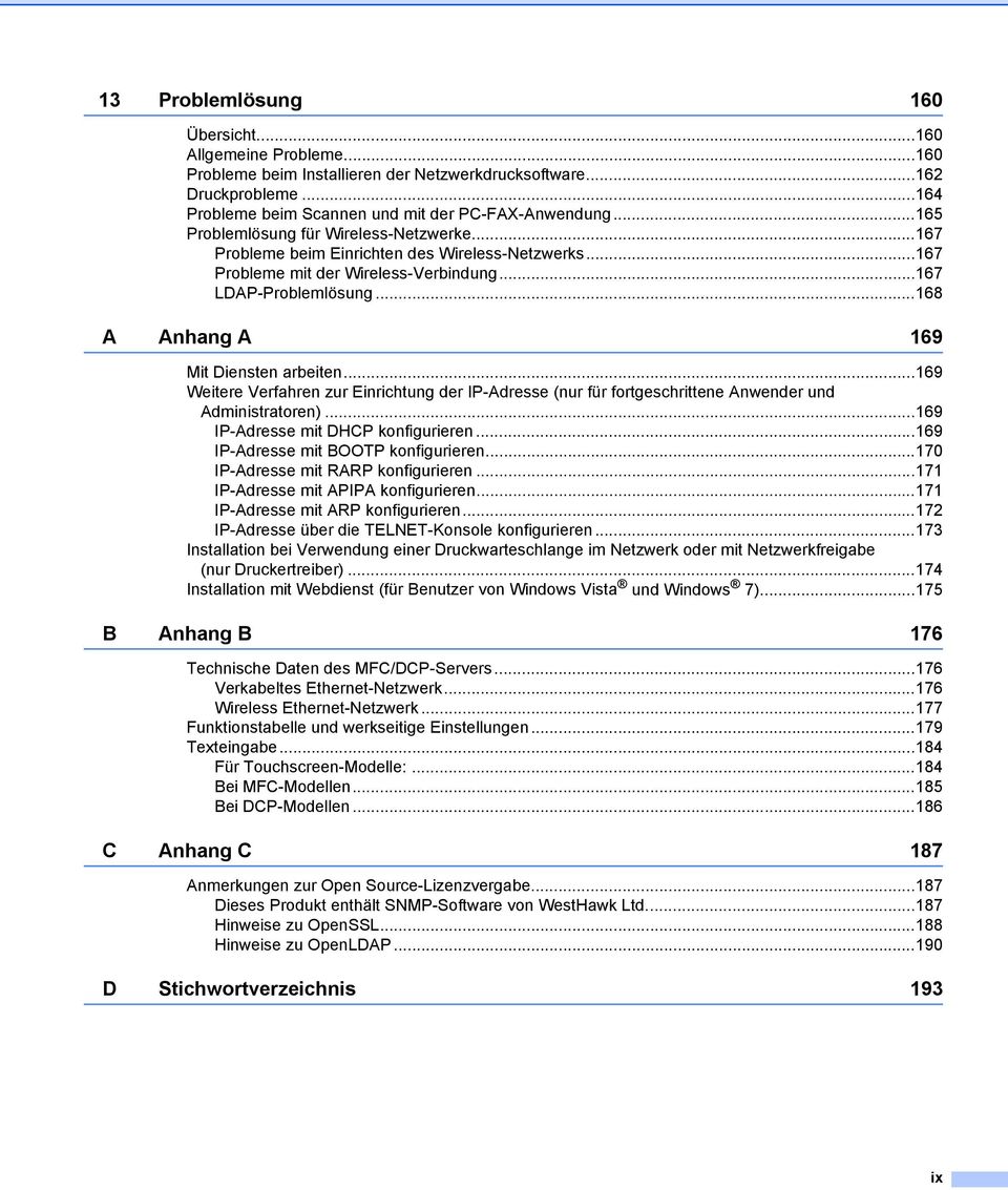 ..168 A Anhang A 169 Mit Diensten arbeiten...169 Weitere Verfahren zur Einrichtung der IP-Adresse (nur für fortgeschrittene Anwender und Administratoren)...169 IP-Adresse mit DHCP konfigurieren.