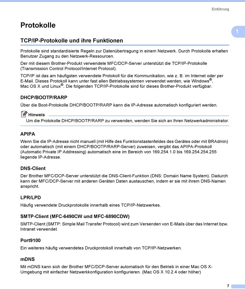 Der mit diesem Brother-Produkt verwendete MFC/DCP-Server unterstützt die TCP/IP-Protokolle (Transmission Control Protocol/Internet Protocol).