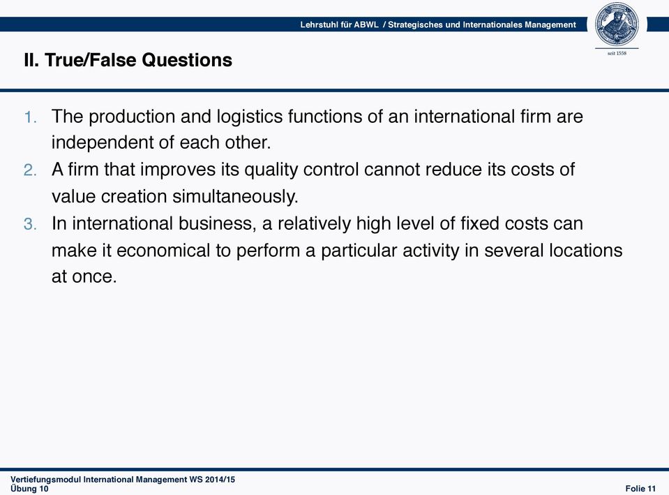 A firm that improves its quality control cannot reduce its costs of value creation