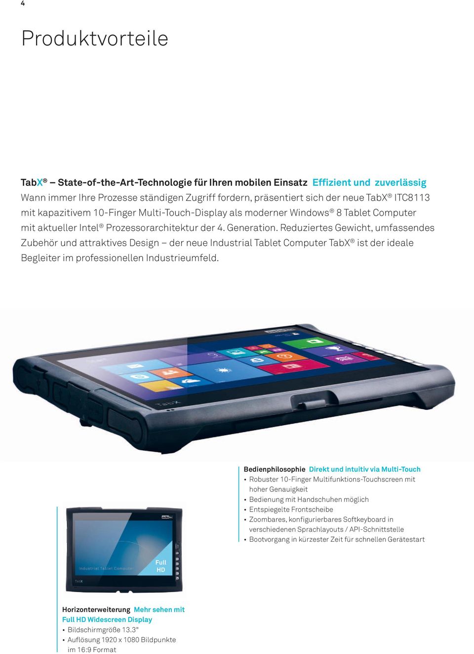 Reduziertes Gewicht, umfassendes Zubehör und attraktives Design der neue Industrial Tablet Computer TabX ist der ideale Begleiter im professionellen Industrieumfeld.