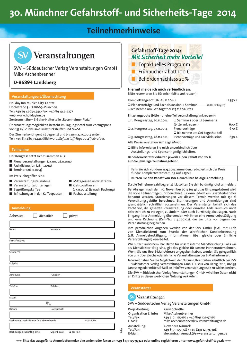 de Zentrumsnähe S-Bahn-Haltestelle Rosenheimer Platz Übernachtungs möglichkeit besteht im Tagungshotel zum Vorzugspreis von 135 /EZ inklusive Frühstücksbüffet und MwSt.