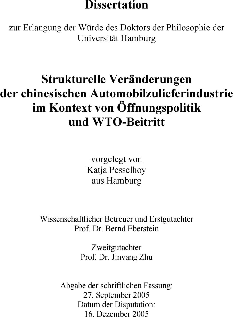 vorgelegt von Katja Pesselhoy aus Hamburg Wissenschaftlicher Betreuer und Erstgutachter Prof. Dr.