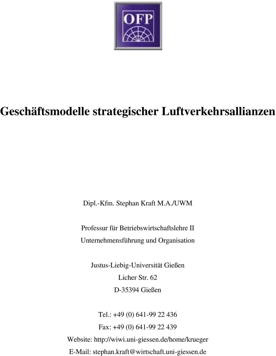 Justus-Liebig-Universität Gießen Licher Str. 62 D-35394 Gießen Tel.