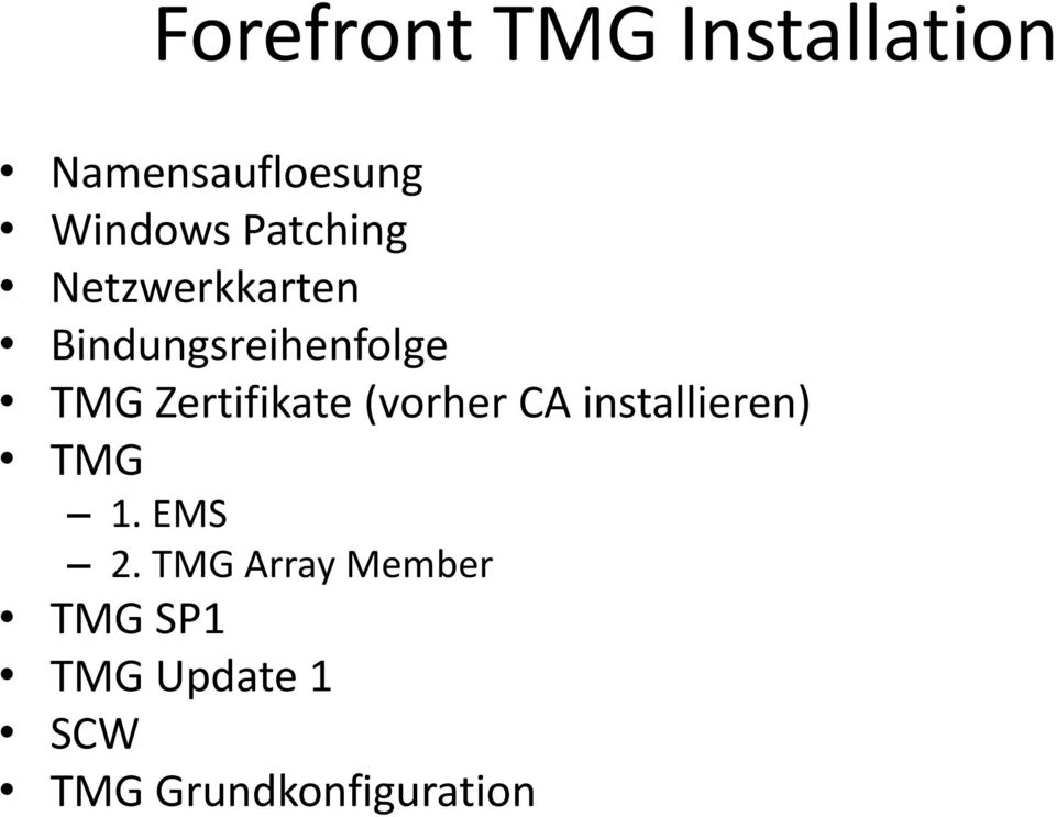 Zertifikate (vorher CA installieren) TMG 1. EMS 2.