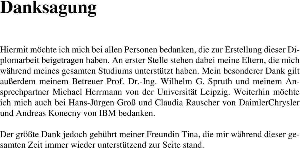 Dr.-Ing. Wilhelm G. Spruth und meinem Ansprechpartner Michael Herrmann von der Universität Leipzig.