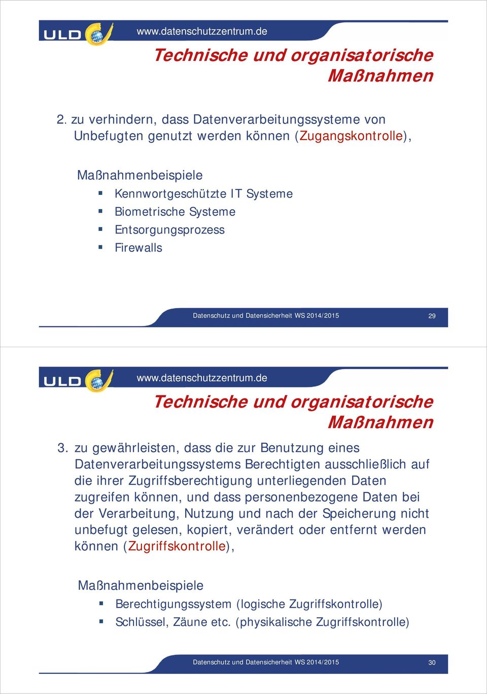 Datenschutz und Datensicherheit WS 2014/2015 29 Technische und organisatorische 3.