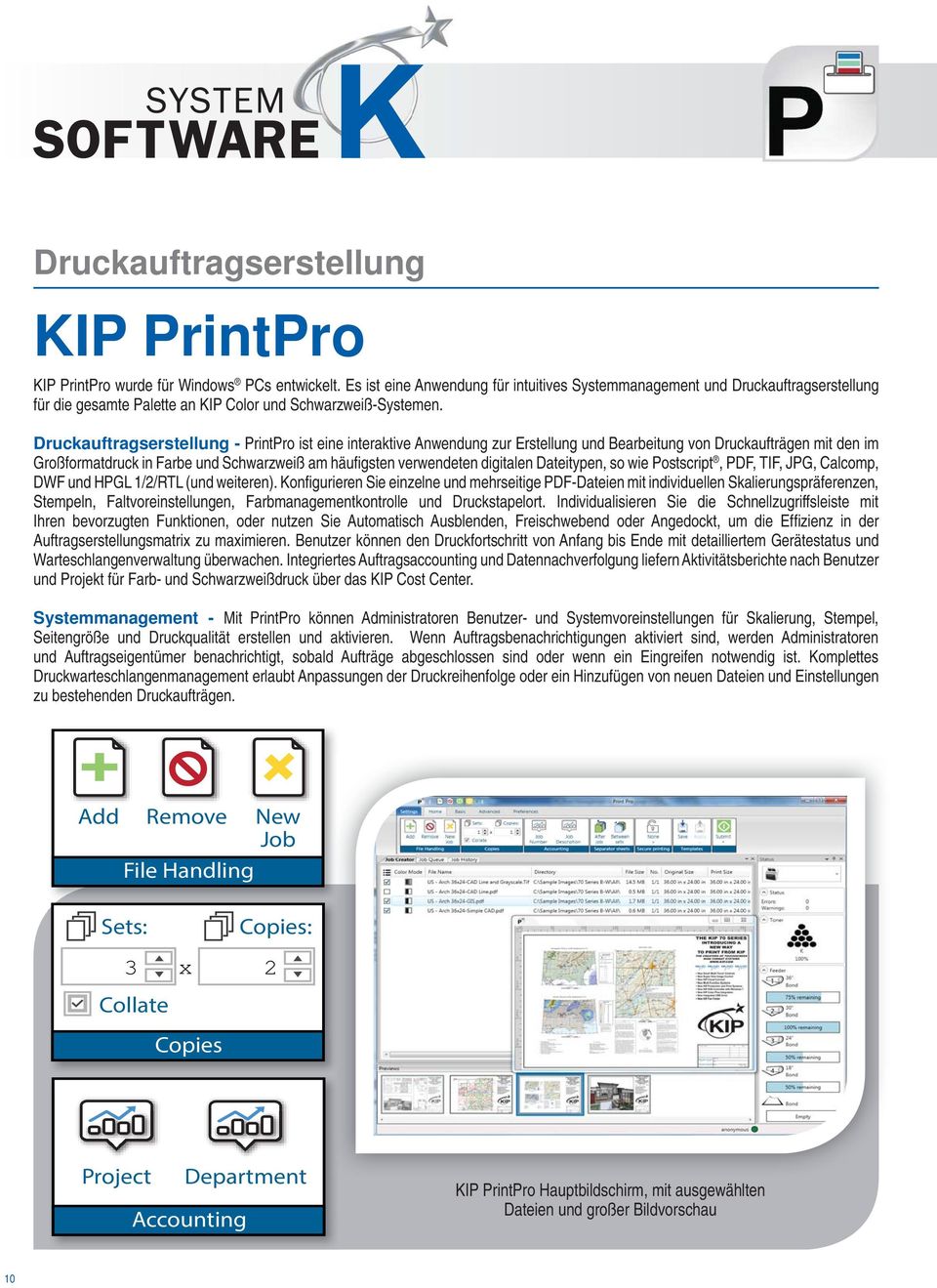 Druckauftragserstellung - PrintPro ist eine interaktive Anwendung zur Erstellung und Bearbeitung von Druckaufträgen mit den im Großformatdruck in Farbe und Schwarzweiß am häufi gsten verwendeten