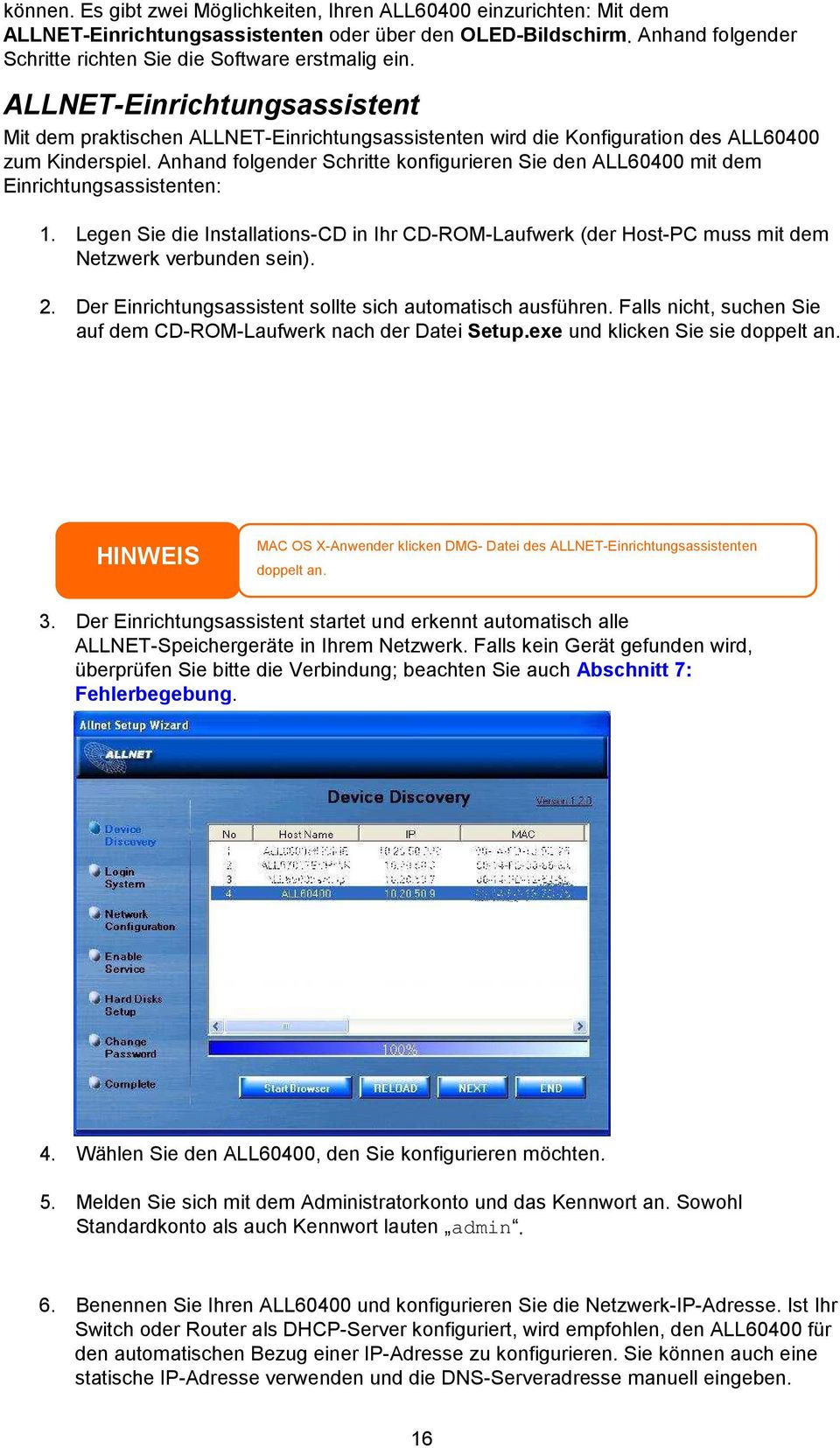 Anhand folgender Schritte konfigurieren Sie den ALL60400 mit dem Einrichtungsassistenten: 1. Legen Sie die Installations-CD in Ihr CD-ROM-Laufwerk (der Host-PC muss mit dem Netzwerk verbunden sein).