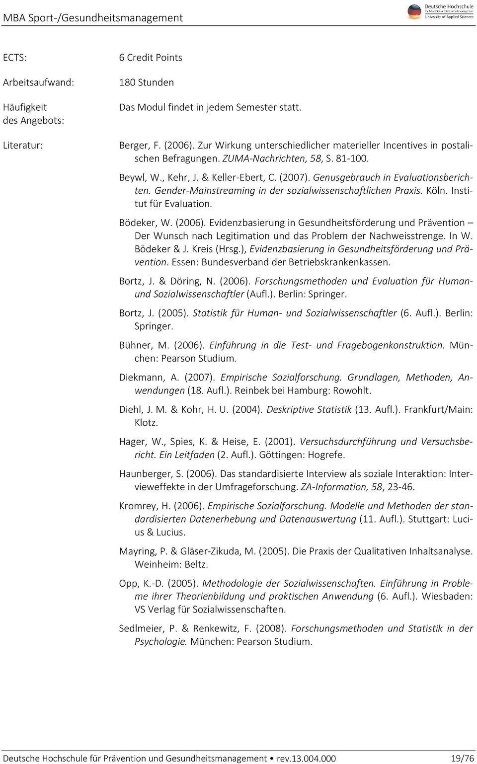 Gender-Mainstreaming in der sozialwissenschaftlichen Praxis. Köln. Institut für Evaluation. Bödeker, W. (2006).