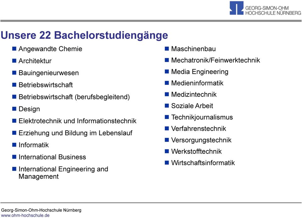 International Business International Engineering and Management Maschinenbau Mechatronik/Feinwerktechnik Media Engineering