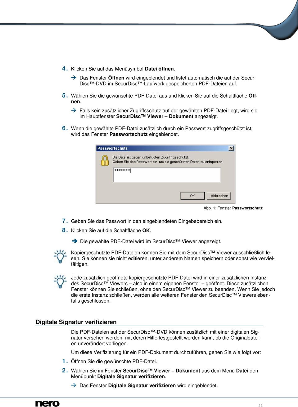 Falls kein zusätzlicher Zugriffsschutz auf der gewählten PDF-Datei liegt, wird sie im Hauptfenster SecurDisc Viewer Dokument angezeigt. 6.