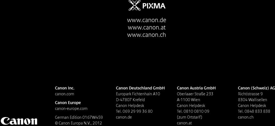 , 2012 Canon Deutschland GmbH Europark Fichtenhain A10 D-47807 Krefeld Canon Helpdesk Tel. 069 29 99 36 80 canon.