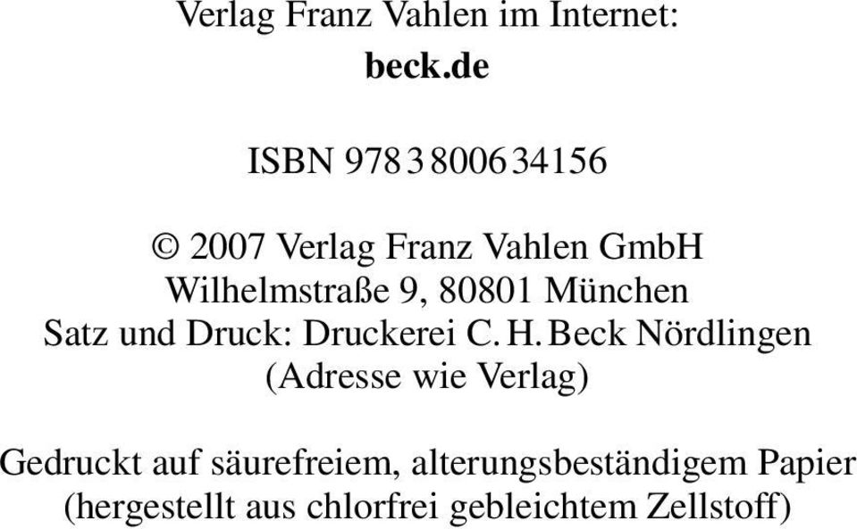 Satz und Druck: Druckerei C H Beck Nördlingen (Adresse wie Verlag) Gedruckt auf
