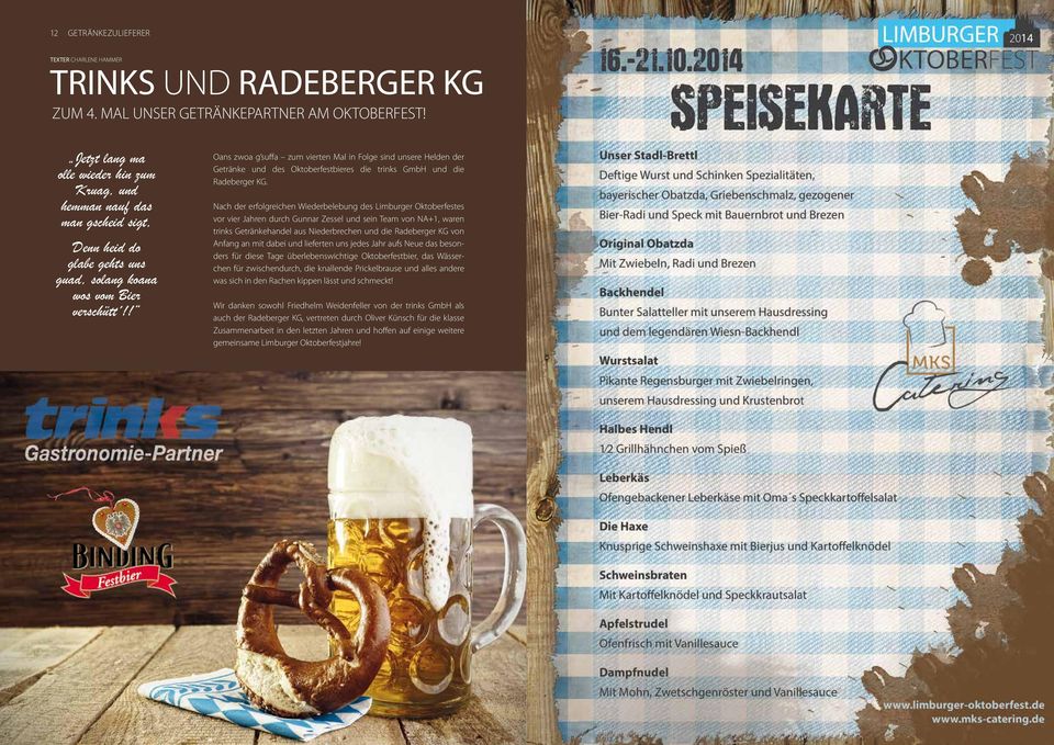 ! Oans zwoa g suffa zum vierten Mal in Folge sind unsere Helden der Getränke und des Oktoberfestbieres die trinks GmbH und die Radeberger KG.