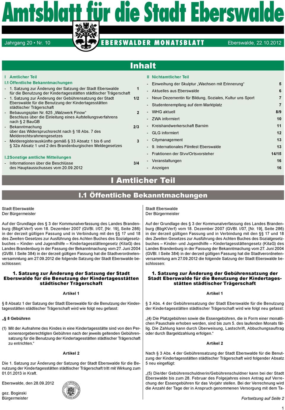 Satzung zur Änderung der Gebührensatzung der Stadt 1/2 Eberswalde für die Benutzung der Kindertagesstätten städtischer Trägerschaft - Bebauungsplan Nr.