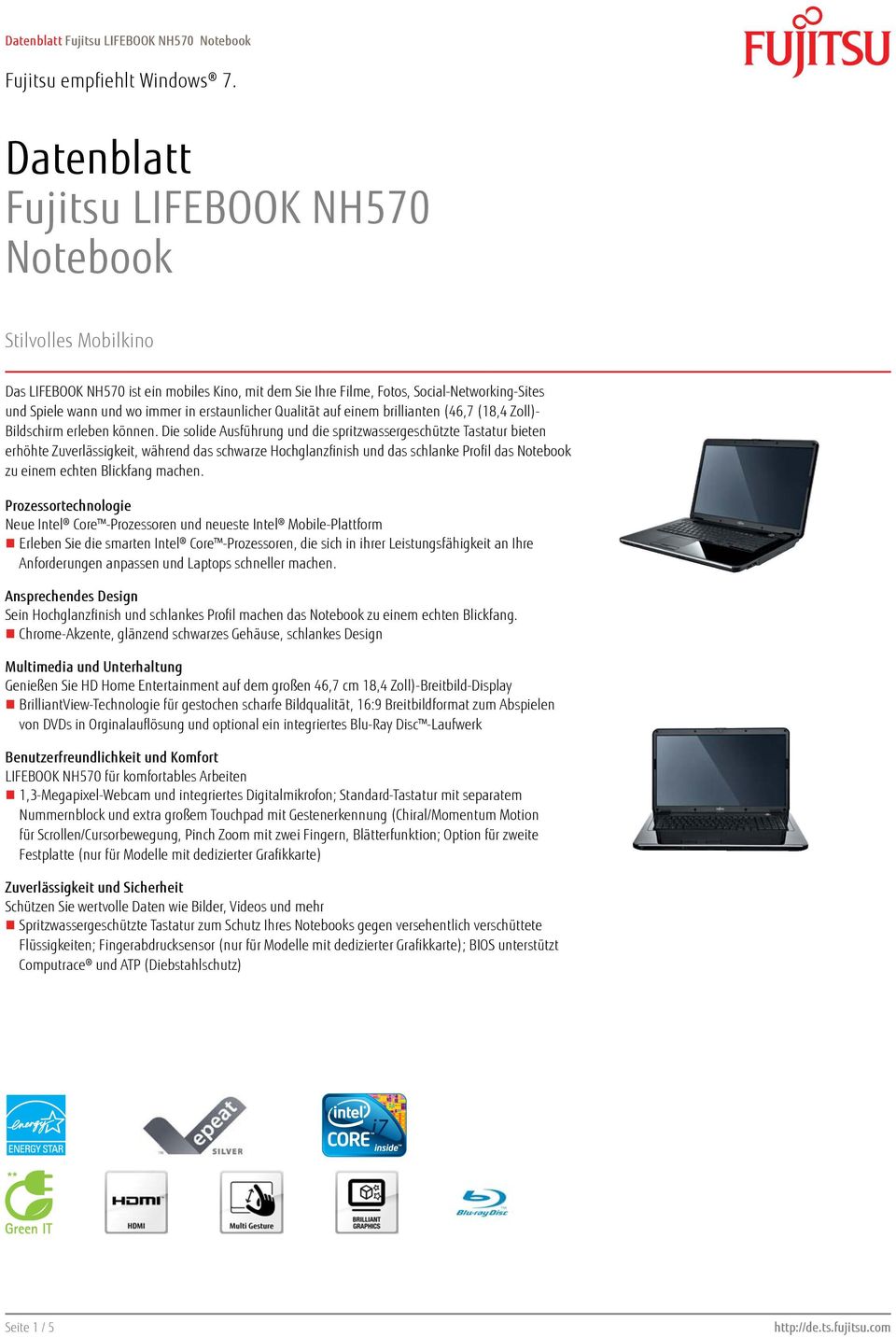 Die solide Ausführung und die spritzwassergeschützte Tastatur bieten erhöhte Zuverlässigkeit, während das schwarze Hochglanzfinish und das schlanke Profil das Notebook zu einem echten Blickfang
