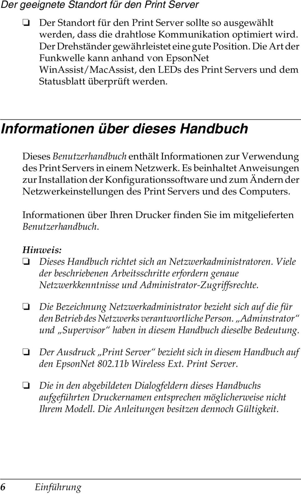 Informationen über dieses Handbuch Dieses Benutzerhandbuch enthält Informationen zur Verwendung des Print Servers in einem Netzwerk.