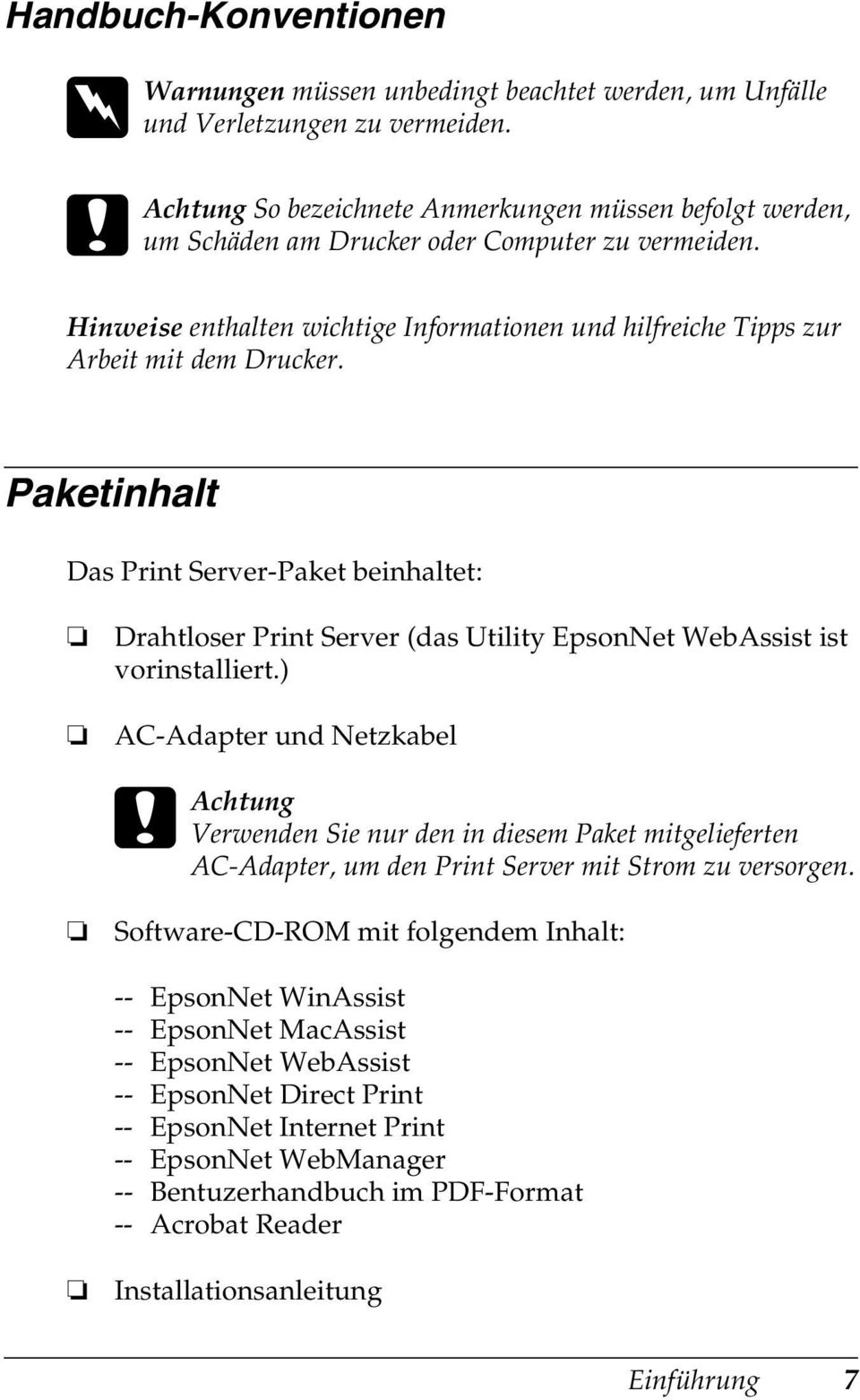Paketinhalt Das Print Server-Paket beinhaltet: Drahtloser Print Server (das Utility EpsonNet WebAssist ist vorinstalliert.