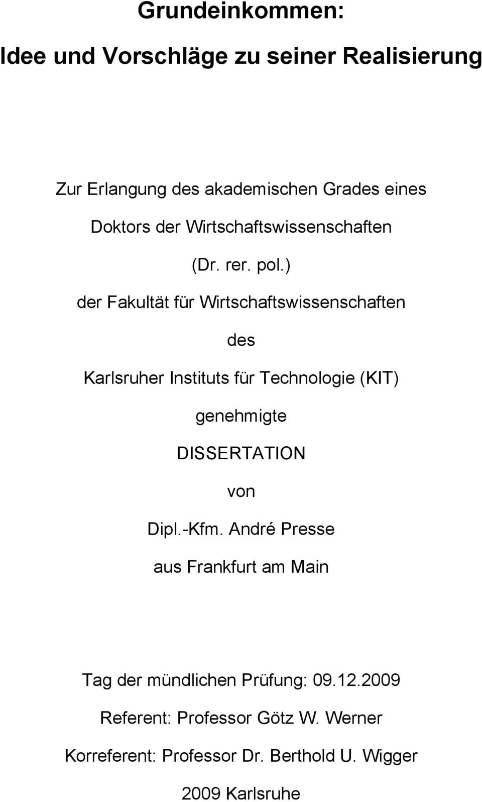 ) der Fakultät für Wirtschaftswissenschaften des Karlsruher Instituts für Technologie (KIT) genehmigte