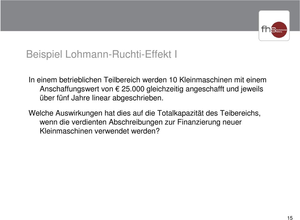 000 gleichzeitig angeschafft und jeweils über fünf Jahre linear abgeschrieben.