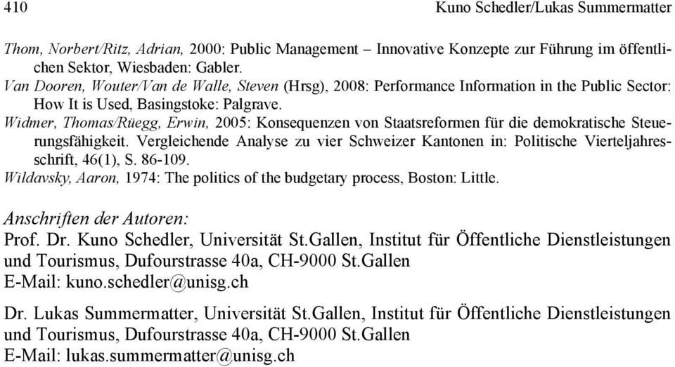 Widmer, Thomas/Rüegg, Erwin, 2005: Konsequenzen von Staatsreformen für die demokratische Steuerungsfähigkeit.