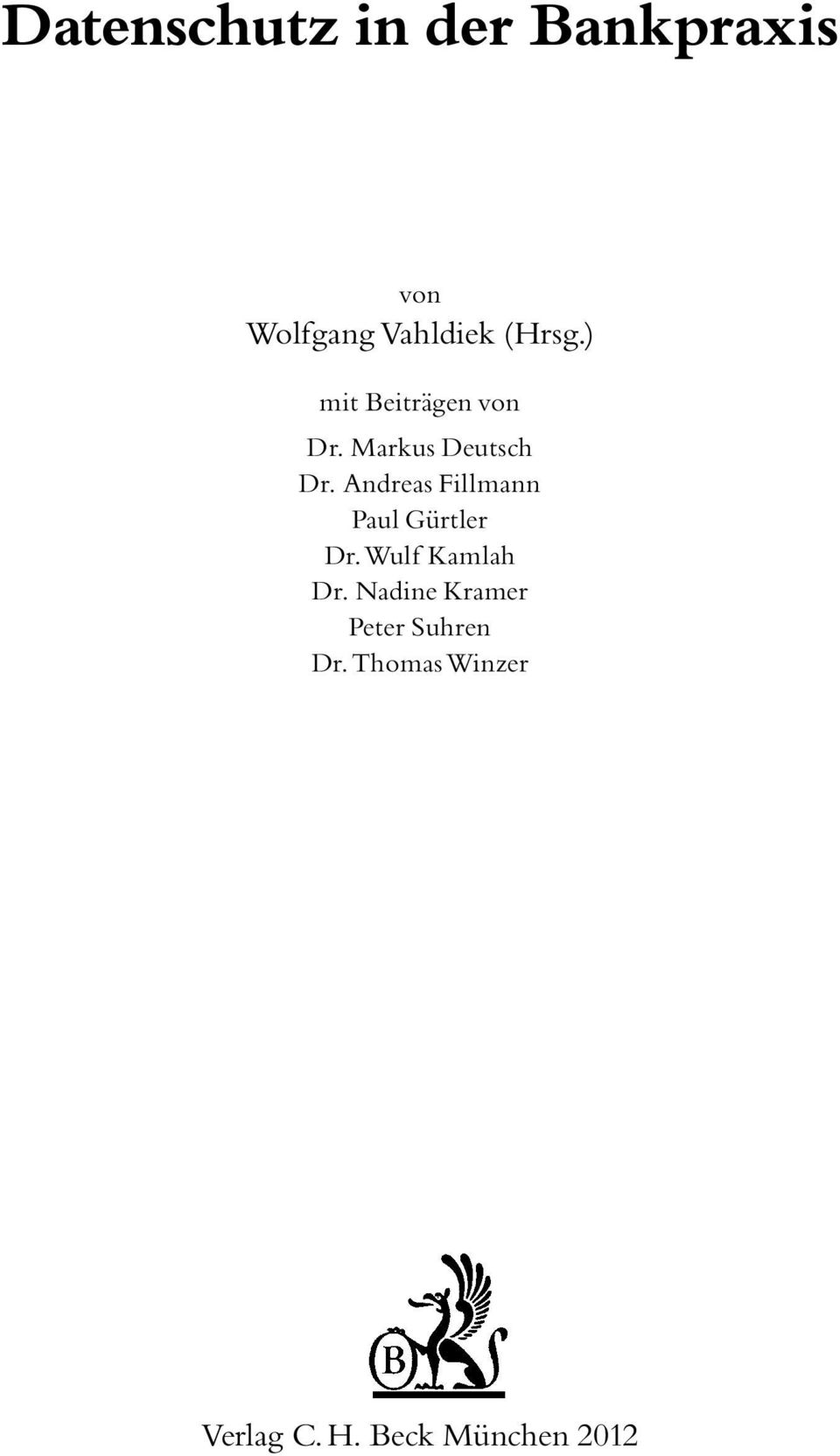 Andreas Fillmann Paul Gˇrtler Dr.Wulf Kamlah Dr.