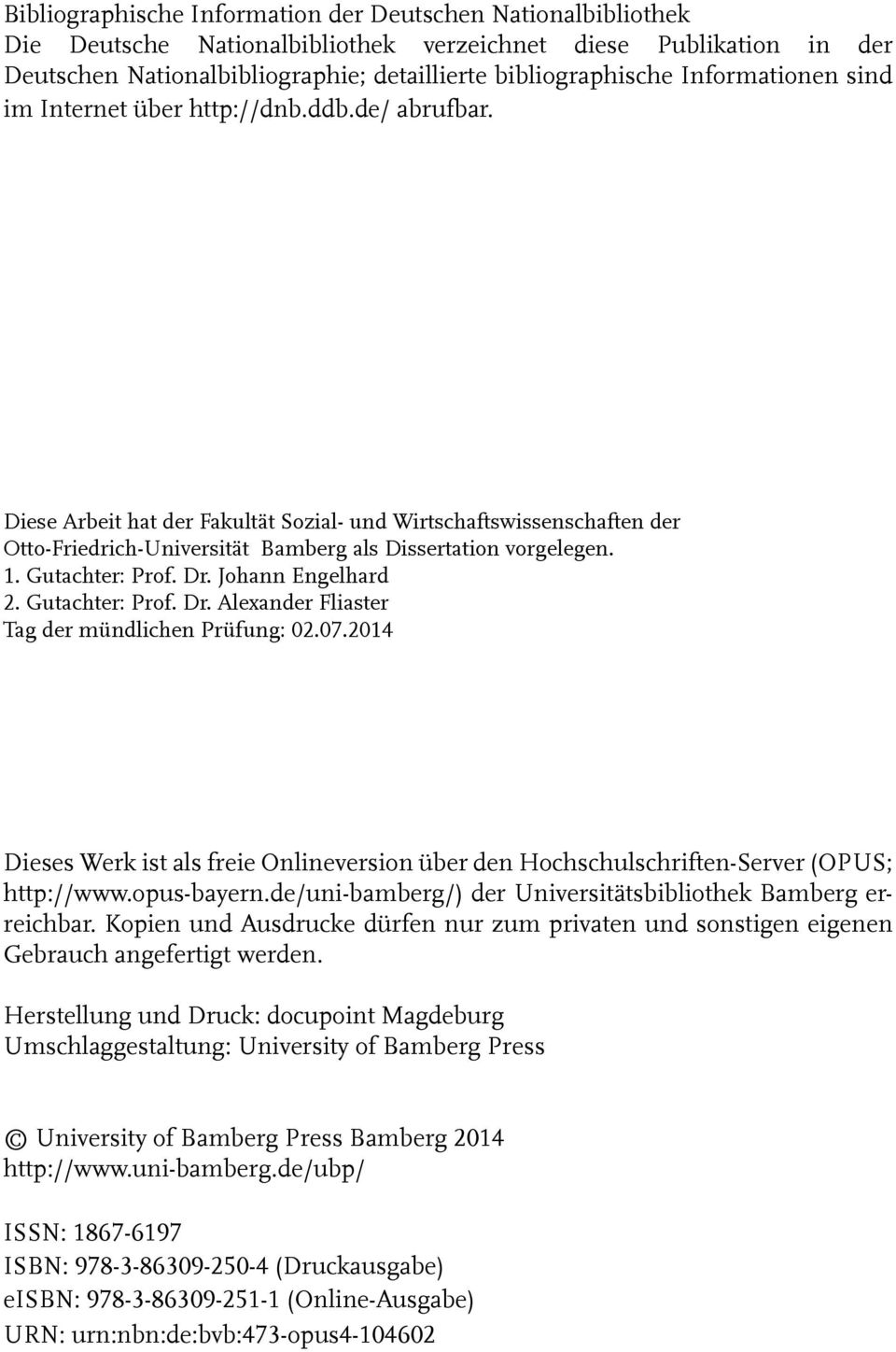 1. Gutachter: Prof. Dr. Johann Engelhard 2. Gutachter: Prof. Dr. Alexander Fliaster Tag der mündlichen Prüfung: 02.07.