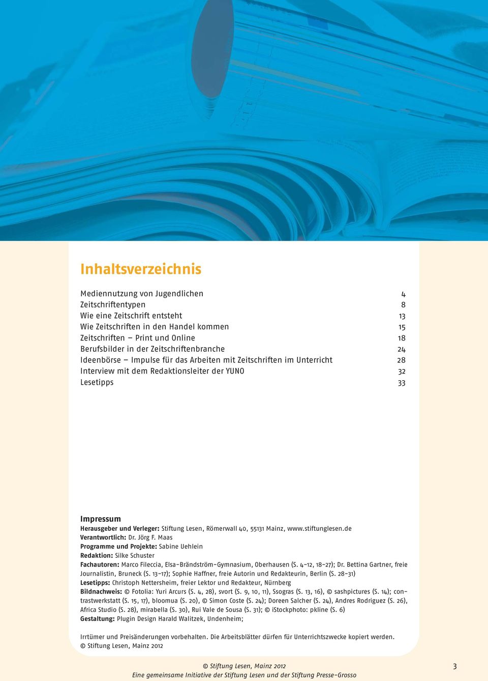 Stiftung Lesen, Römerwall 40, 55131 Mainz, www.stiftunglesen.de Verantwortlich: Dr. Jörg F.
