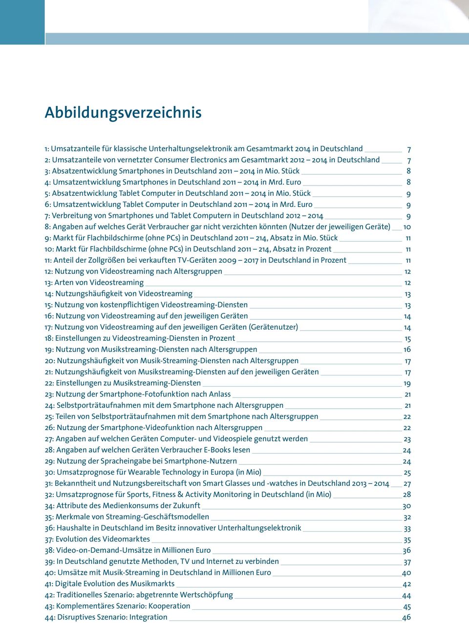 Euro 5: Absatzentwicklung Tablet Computer in Deutschland 2011 2014 in Mio. Stück 6: Umsatzentwicklung Tablet Computer in Deutschland 2011 2014 in Mrd.