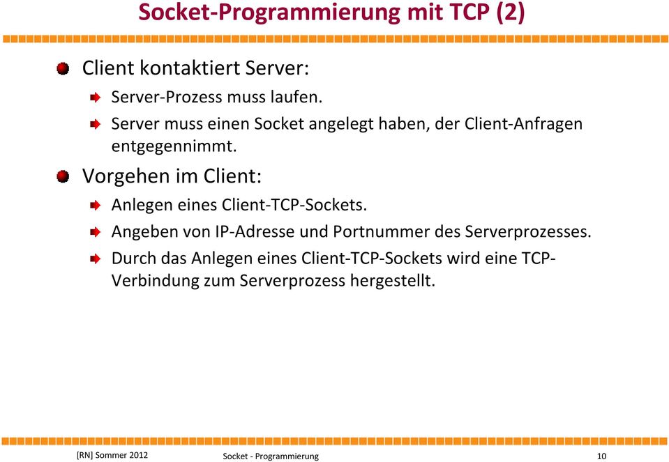 Vorgehen im Client: Anlegen eines Client-TCP-Sockets.