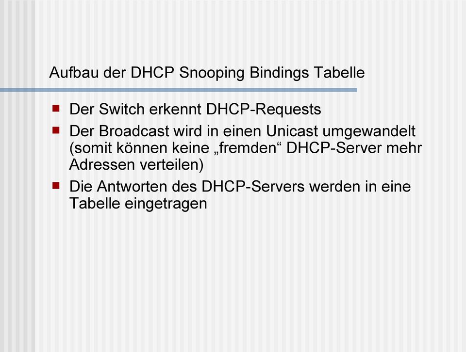 (somit können keine fremden DHCP-Server mehr Adressen