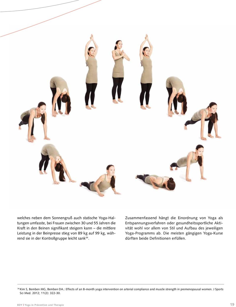Zusammenfassend hängt die Einordnung von Yoga als Entspannungsverfahren oder gesundheitssportliche Aktivität wohl vor allem von Stil und Aufbau des jeweiligen Yoga-Programms ab.