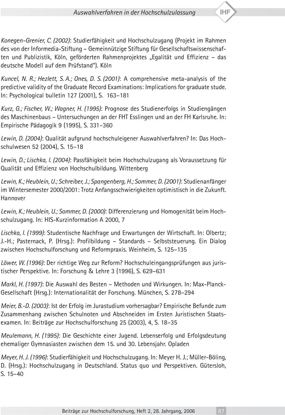Rahmenprojektes Egalität und Effizienz das deutsche Modell auf dem Prüfstand ). Köln Kuncel, N. R.; Hezlett, S.