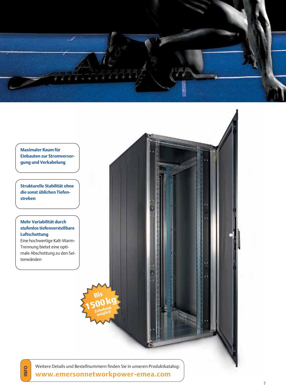 Kalt-Warm- Trennung bietet eine optimale Abschottung zu den Seitenwänden Bis 1500 kg Zuladung möglich INFO