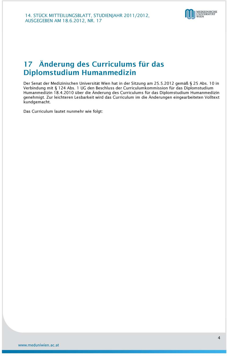 1 UG den Beschluss der Curriculumkommission für das Diplomstudium Humanmedizin 18.4.