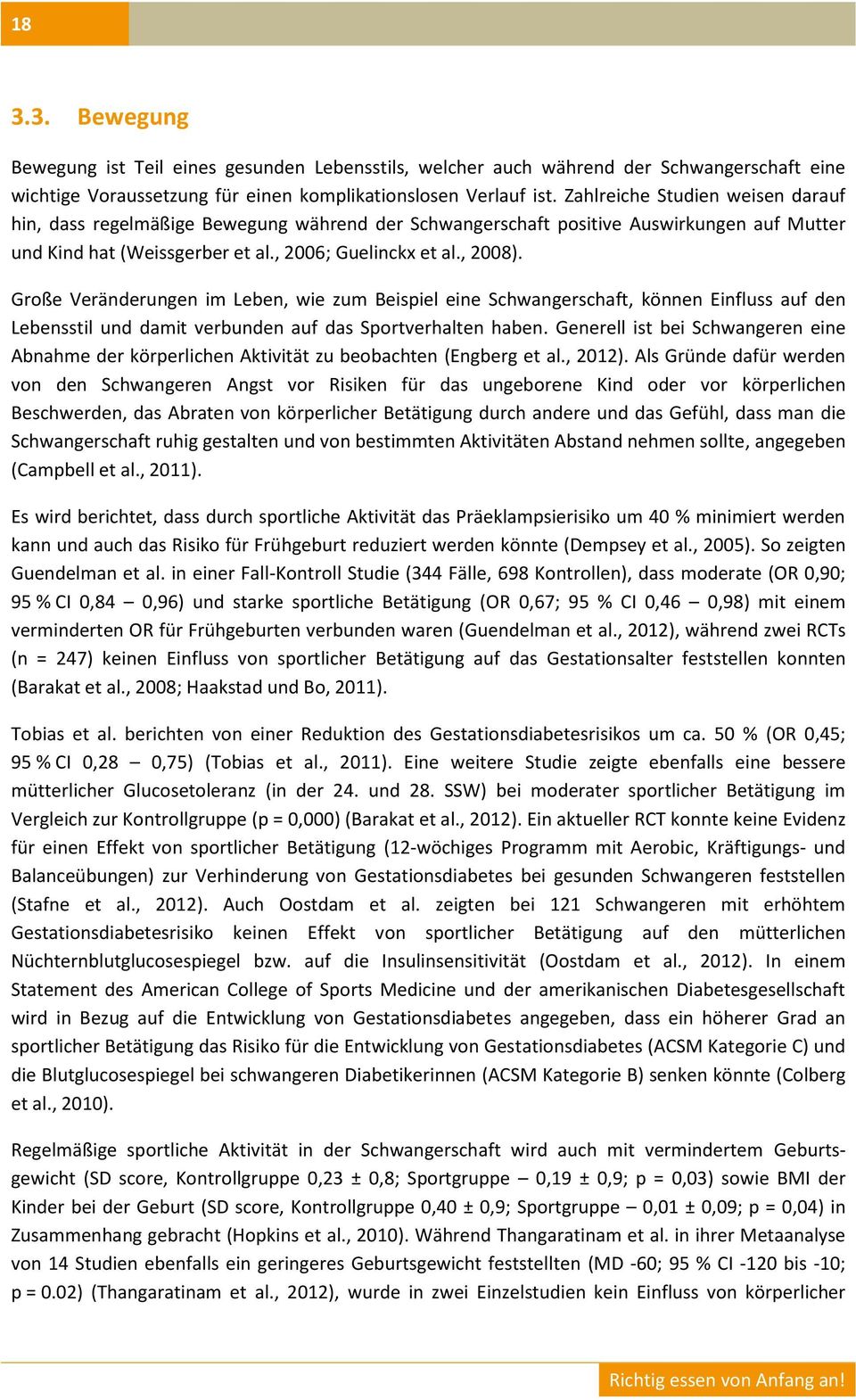 Große Veränderungen im Leben, wie zum Beispiel eine Schwangerschaft, können Einfluss auf den Lebensstil und damit verbunden auf das Sportverhalten haben.