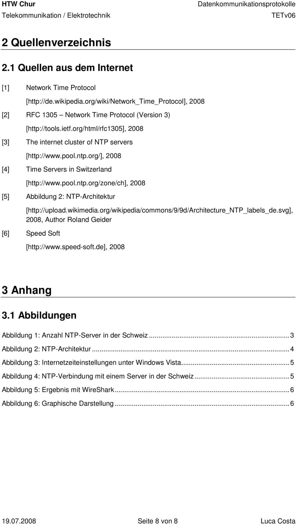 wikimedia.org/wikipedia/commons/9/9d/architecture_ntp_labels_de.svg], 2008, Author Roland Geider [6] Speed Soft [http://www.speed-soft.de], 2008 3 Anhang 3.