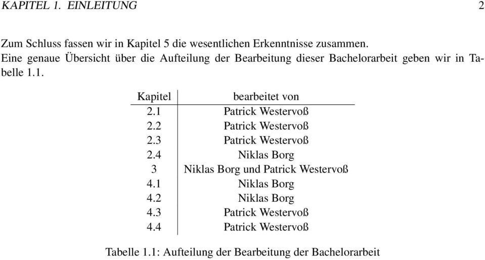 1. Kapitel bearbeitet von 2.1 Patrick Westervoß 2.2 Patrick Westervoß 2.3 Patrick Westervoß 2.