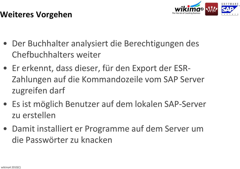 Kommandozeile vom SAP Server zugreifen darf Es ist möglich Benutzer auf dem lokalen