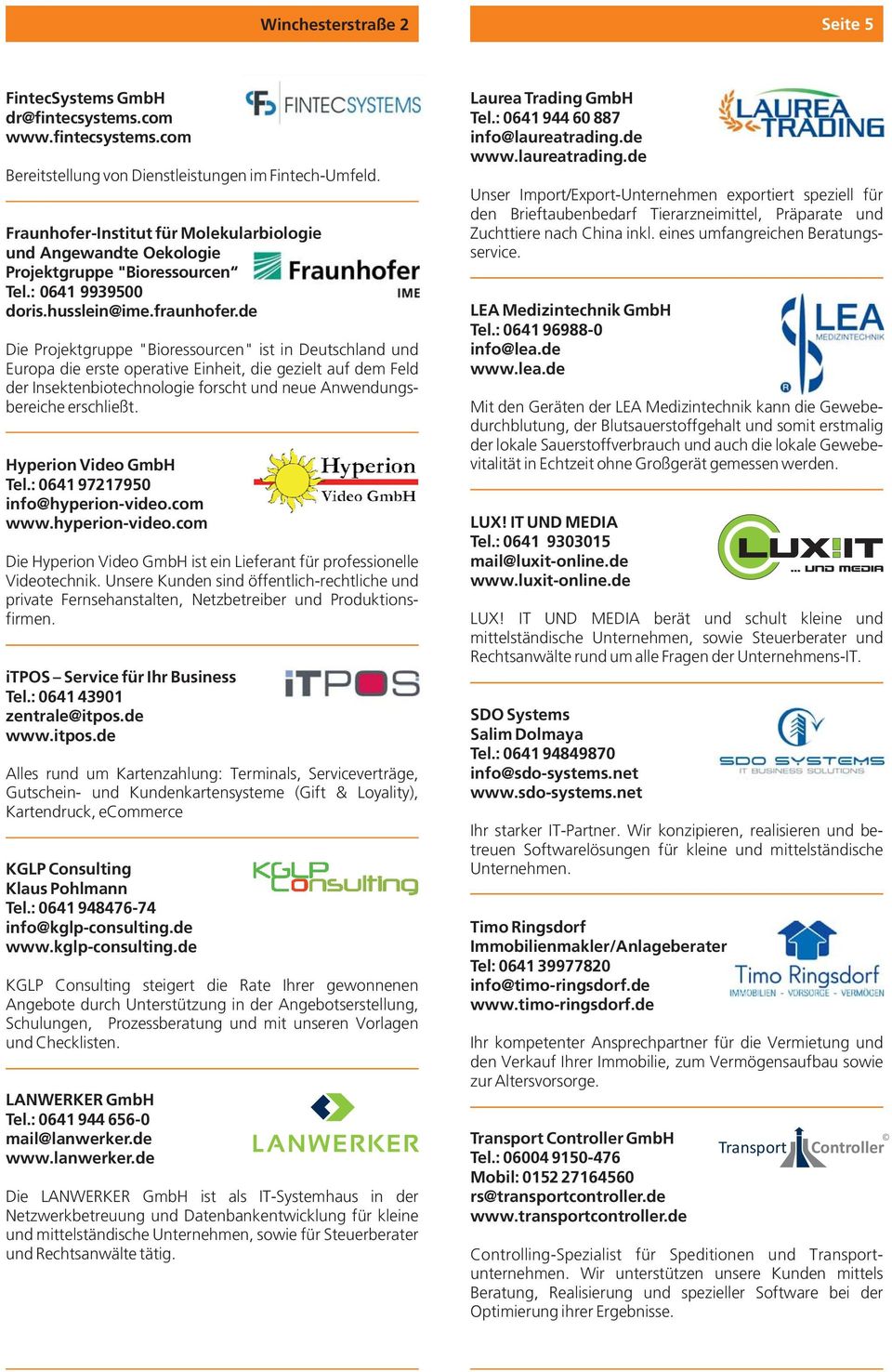de Die Projektgruppe "Bioressourcen" ist in Deutschland und Europa die erste operative Einheit, die gezielt auf dem Feld der Insektenbiotechnologie forscht und neue Anwendungsbereiche erschließt.
