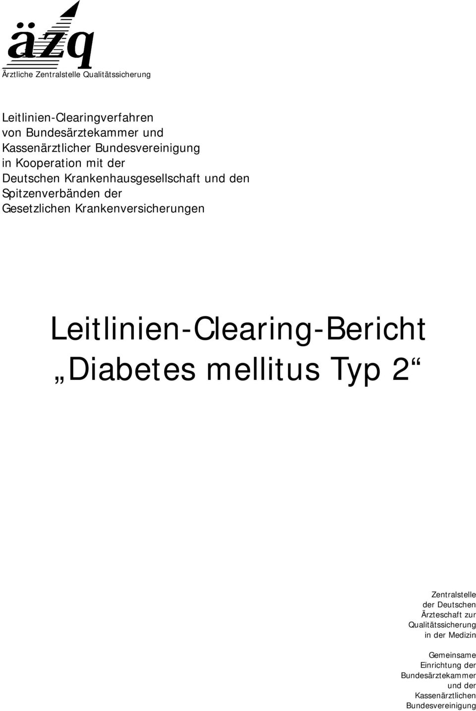 Krankenversicherungen Leitlinien-Clearing-Bericht Diabetes mellitus Typ 2 Zentralstelle der Deutschen Ärzteschaft zur