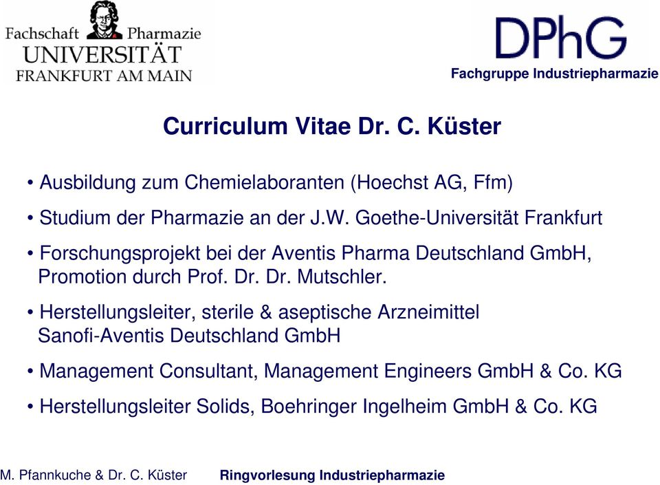 Dr. Dr. Mutschler.