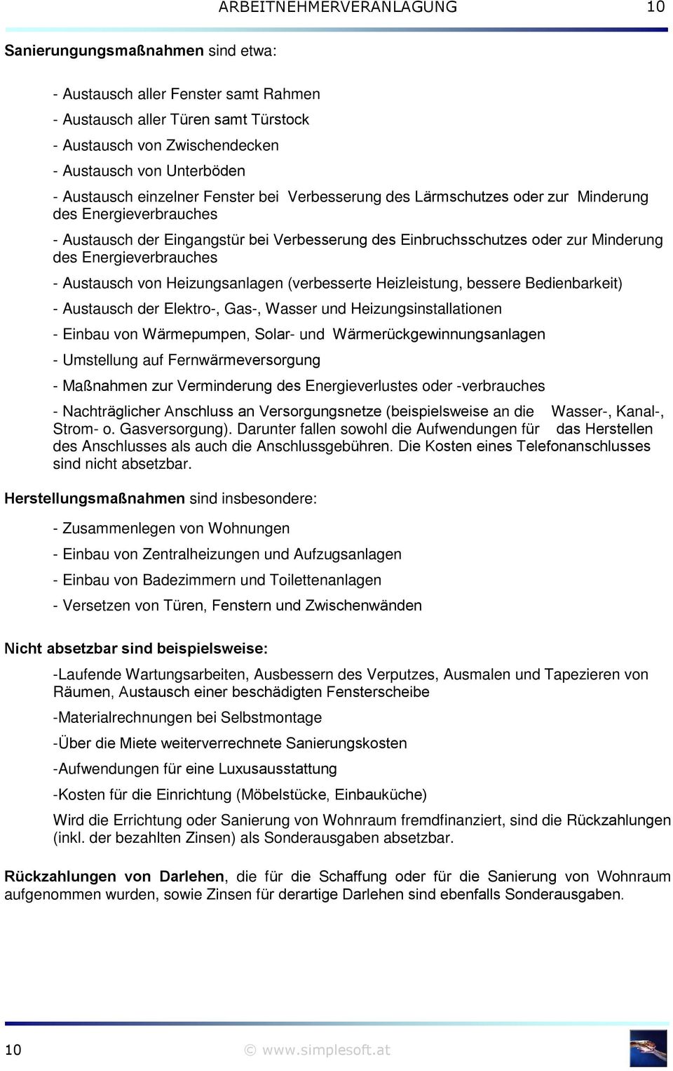 Austausch von Heizungsanlagen (verbesserte Heizleistung, bessere Bedienbarkeit) - Austausch der Elektro-, Gas-, Wasser und Heizungsinstallationen - Einbau von Wärmepumpen, Solar- und