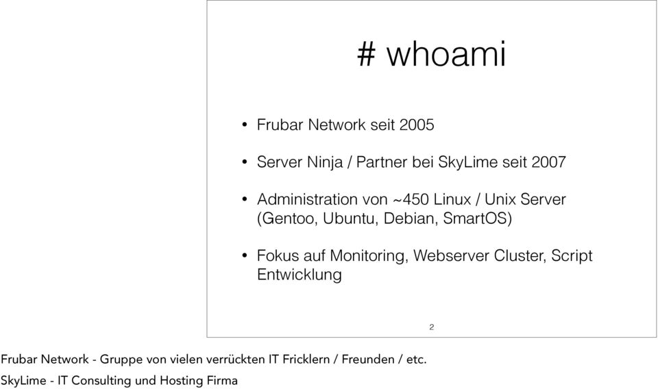 auf Monitoring, Webserver Cluster, Script Entwicklung 2 Frubar Network - Gruppe von