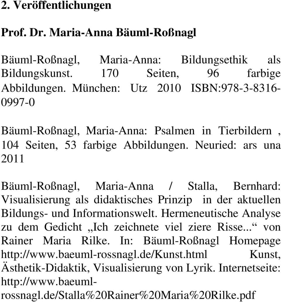 Neuried: ars una 2011 Bäuml-Roßnagl, Maria-Anna / Stalla, Bernhard: Visualisierung als didaktisches Prinzip in der aktuellen Bildungs- und Informationswelt.