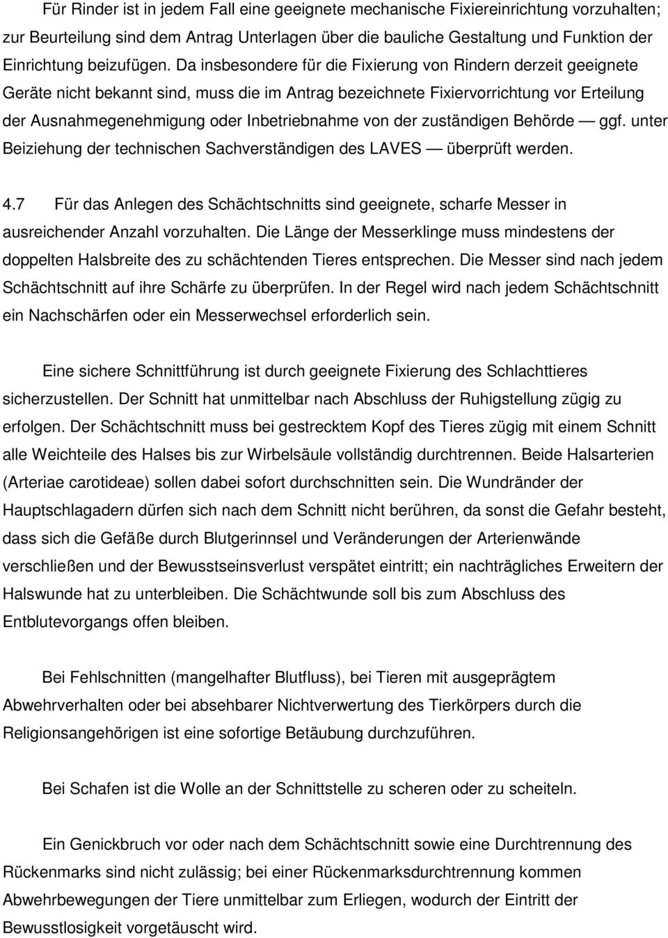 von der zuständigen Behörde ggf. unter Beiziehung der technischen Sachverständigen des LAVES überprüft werden. 4.