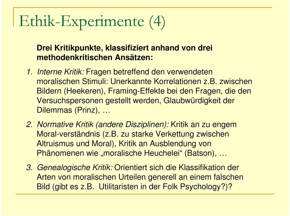 Normative Kritik (andere Disziplinen): Kritik an zu engem Moral-verständnis (z.b.