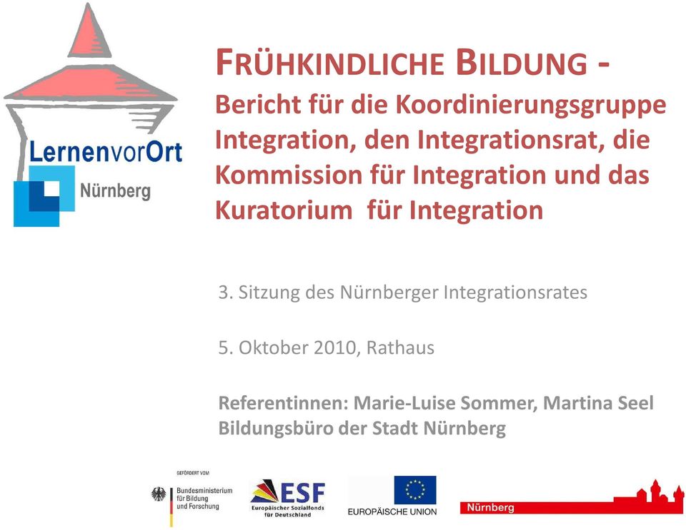 für Integration 3. Sitzung des Nürnberger Integrationsrates 5.